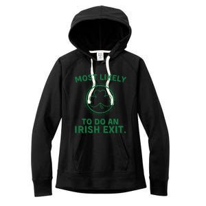 Most Likely To Do An Irish Exit Funny St Patricks Day Women's Fleece Hoodie