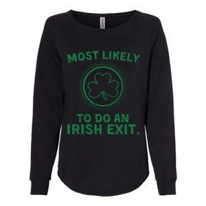 Most Likely To Do An Irish Exit Funny St Patricks Day Womens California Wash Sweatshirt