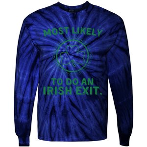 Most Likely To Do An Irish Exit Funny St Patricks Day Tie-Dye Long Sleeve Shirt