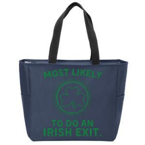 Most Likely To Do An Irish Exit Funny St Patricks Day Zip Tote Bag