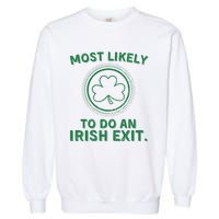 Most Likely To Do An Irish Exit Funny St Patricks Day Garment-Dyed Sweatshirt