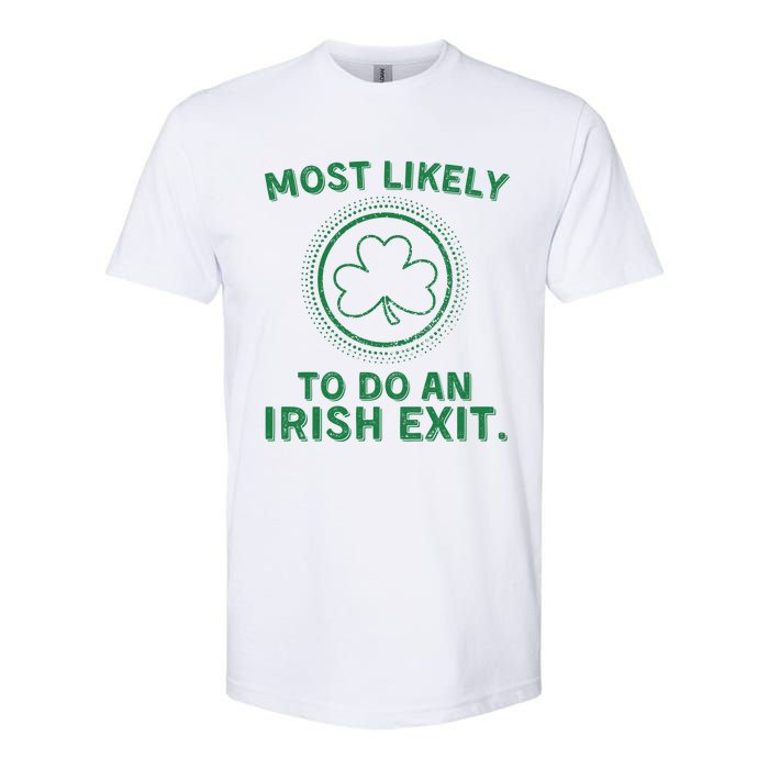 Most Likely To Do An Irish Exit Funny St Patricks Day Softstyle CVC T-Shirt