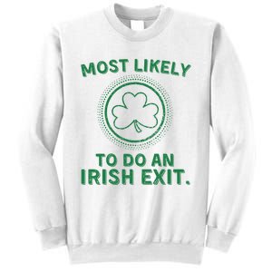 Most Likely To Do An Irish Exit Funny St Patricks Day Sweatshirt