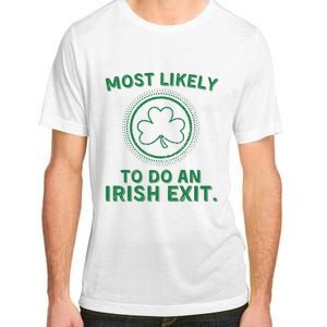 Most Likely To Do An Irish Exit Funny St Patricks Day Adult ChromaSoft Performance T-Shirt