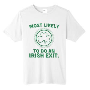 Most Likely To Do An Irish Exit Funny St Patricks Day Tall Fusion ChromaSoft Performance T-Shirt