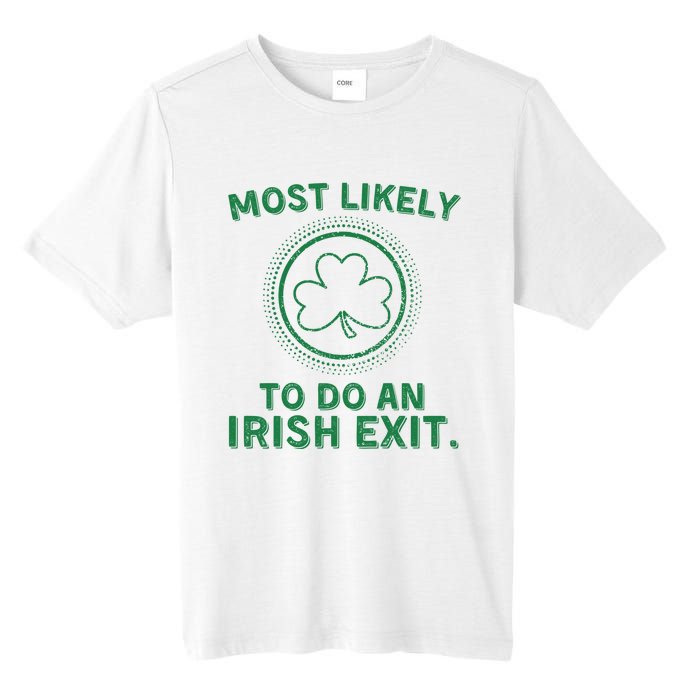 Most Likely To Do An Irish Exit Funny St Patricks Day Tall Fusion ChromaSoft Performance T-Shirt