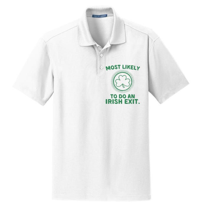 Most Likely To Do An Irish Exit Funny St Patricks Day Dry Zone Grid Polo