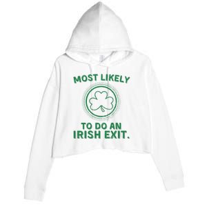 Most Likely To Do An Irish Exit Funny St Patricks Day Crop Fleece Hoodie