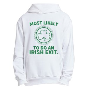 Most Likely To Do An Irish Exit Funny St Patricks Day Urban Pullover Hoodie