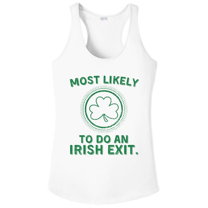 Most Likely To Do An Irish Exit Funny St Patricks Day Ladies PosiCharge Competitor Racerback Tank