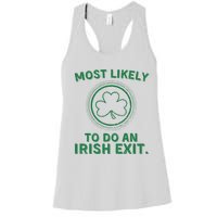 Most Likely To Do An Irish Exit Funny St Patricks Day Women's Racerback Tank