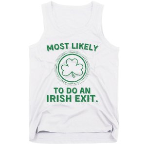 Most Likely To Do An Irish Exit Funny St Patricks Day Tank Top