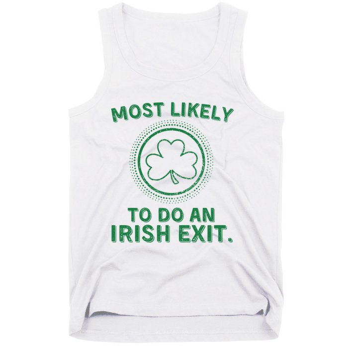 Most Likely To Do An Irish Exit Funny St Patricks Day Tank Top