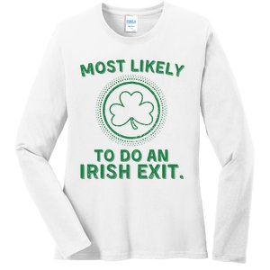 Most Likely To Do An Irish Exit Funny St Patricks Day Ladies Long Sleeve Shirt