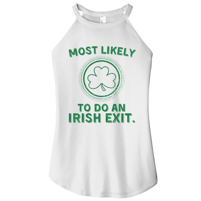 Most Likely To Do An Irish Exit Funny St Patricks Day Women's Perfect Tri Rocker Tank