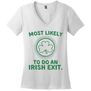 Most Likely To Do An Irish Exit Funny St Patricks Day Women's V-Neck T-Shirt