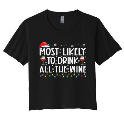 Most Likely To Drink All The Wine Family Matching Xmas Women's Crop Top Tee