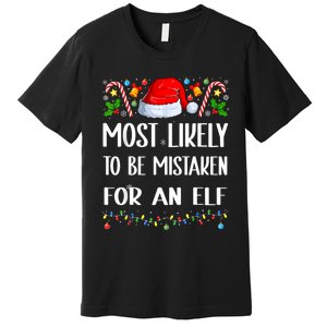 Most Likely To Be Mistaken For An Elf Christmas Pajamas Premium T-Shirt