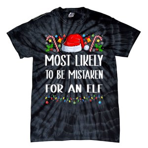 Most Likely To Be Mistaken For An Elf Christmas Pajamas Tie-Dye T-Shirt