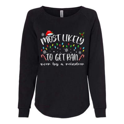 Most Likely To Get Ran Over By A Reindeer Family Christmas Womens California Wash Sweatshirt