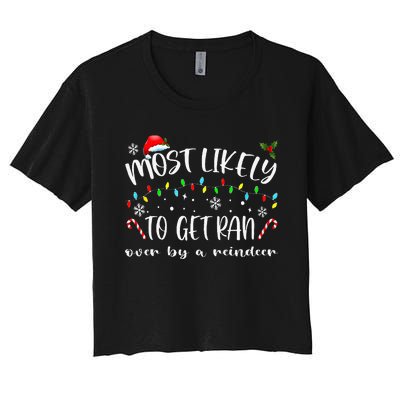 Most Likely To Get Ran Over By A Reindeer Family Christmas Women's Crop Top Tee