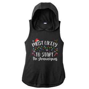 Most Likely To Start The Shenanigans Christmas Family Ladies PosiCharge Tri-Blend Wicking Draft Hoodie Tank