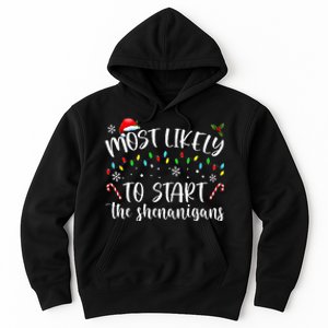 Most Likely To Start The Shenanigans Christmas Family Hoodie