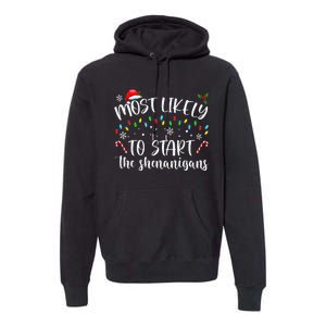 Most Likely To Start The Shenanigans Christmas Family Premium Hoodie