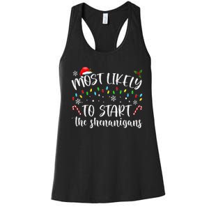 Most Likely To Start The Shenanigans Christmas Family Women's Racerback Tank