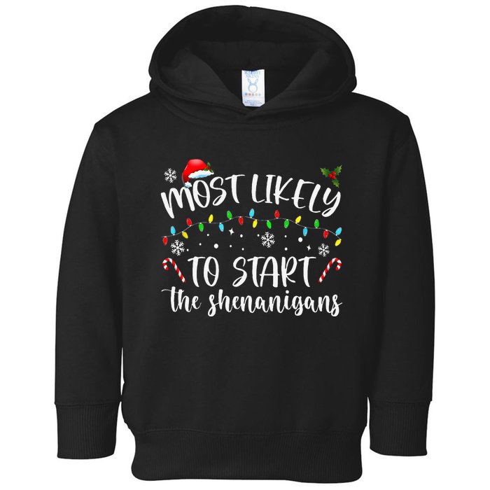 Most Likely To Start The Shenanigans Christmas Family Toddler Hoodie