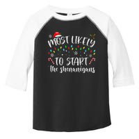 Most Likely To Start The Shenanigans Christmas Family Toddler Fine Jersey T-Shirt