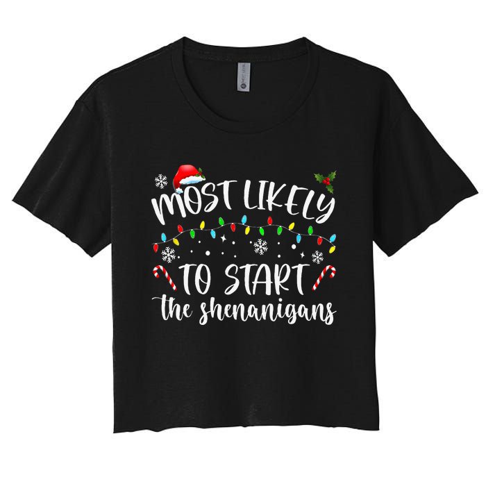 Most Likely To Start The Shenanigans Christmas Family Women's Crop Top Tee