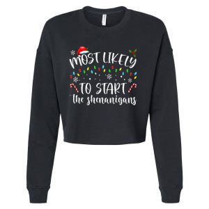 Most Likely To Start The Shenanigans Christmas Family Cropped Pullover Crew