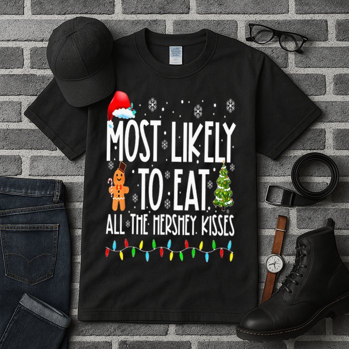Most Likely To Eat All The Hershey Kisses Funny Xmas Lights Tall T-Shirt