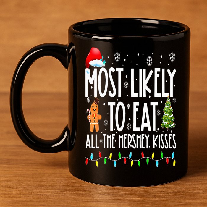 Most Likely To Eat All The Hershey Kisses Funny Xmas Lights 11oz C Handle Ceramic Mug