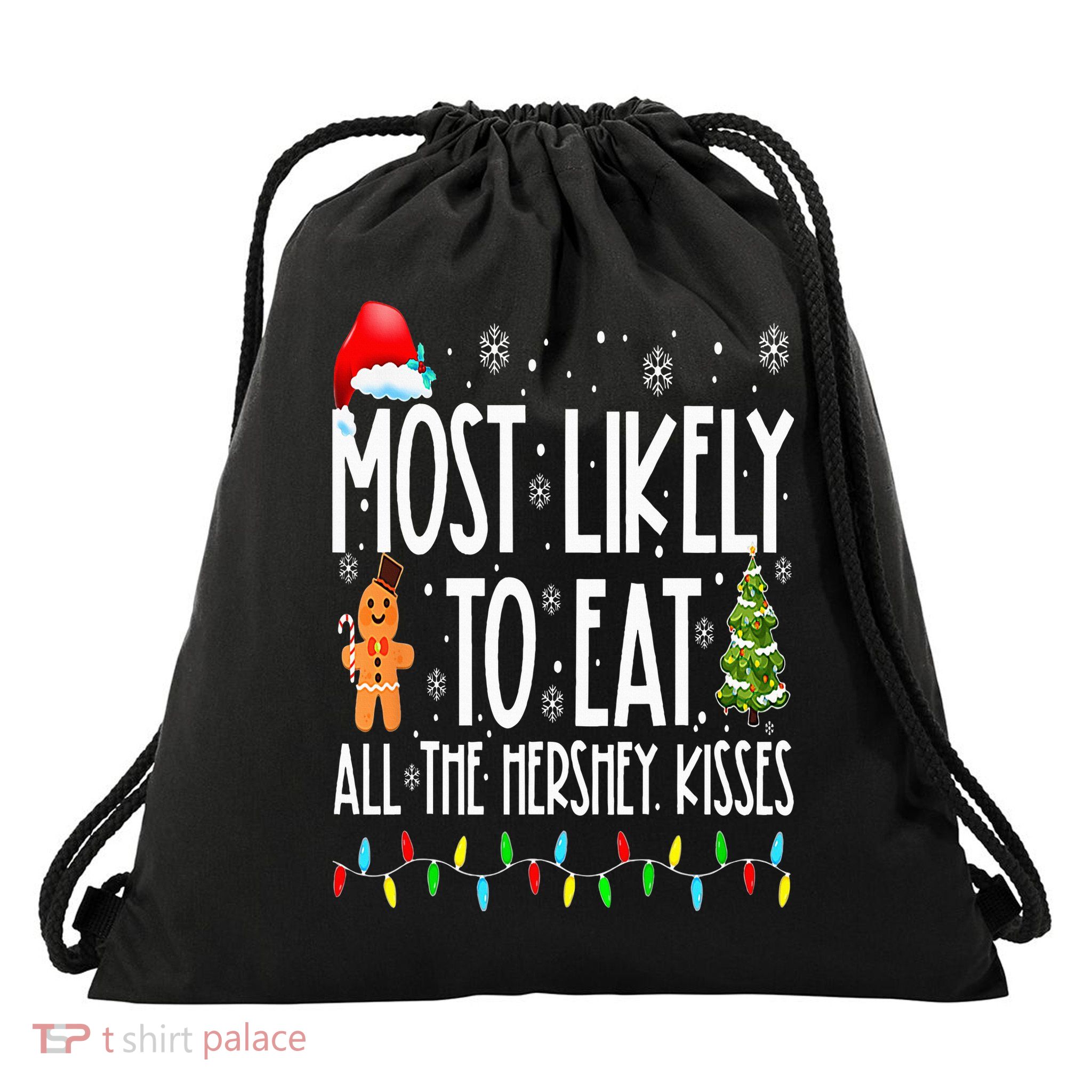 Most Likely To Eat All The Hershey Kisses Funny Xmas Lights Drawstring Bag