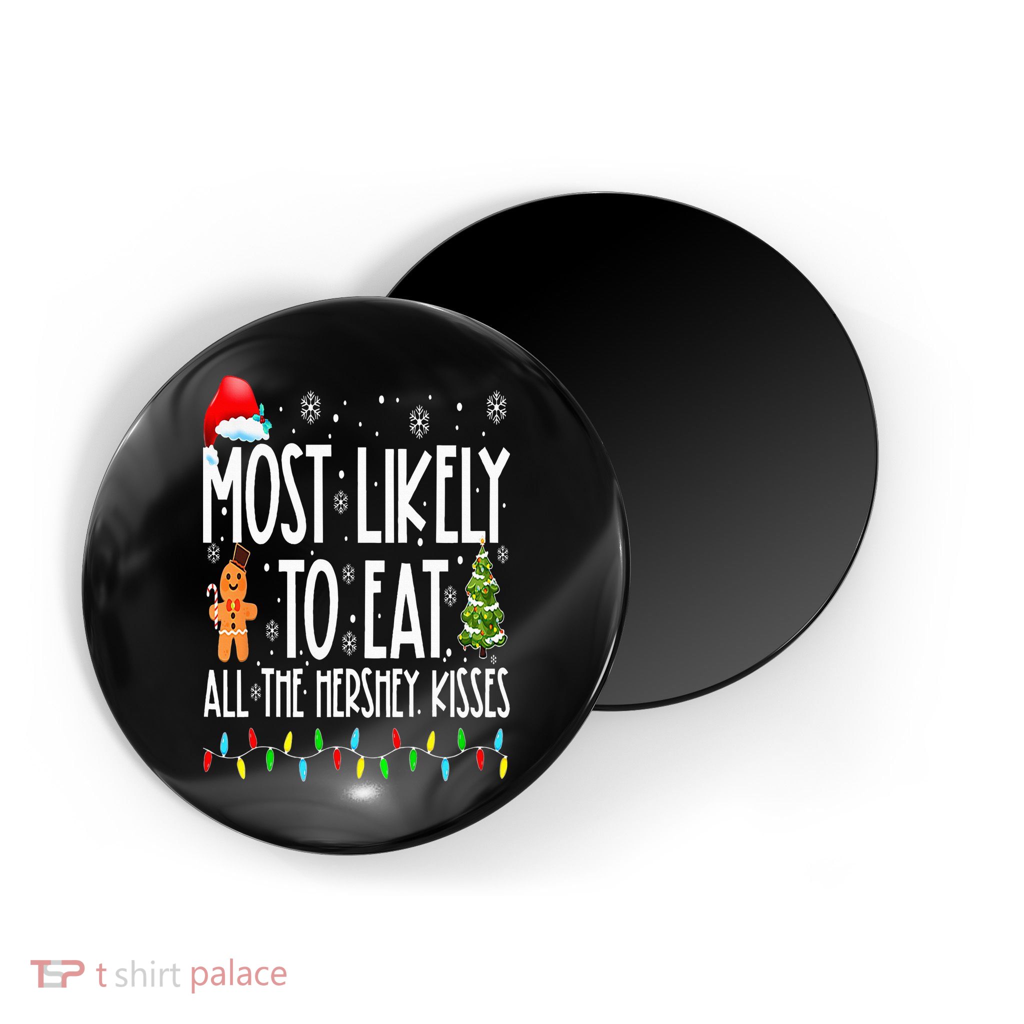 Most Likely To Eat All The Hershey Kisses Funny Xmas Lights Magnet