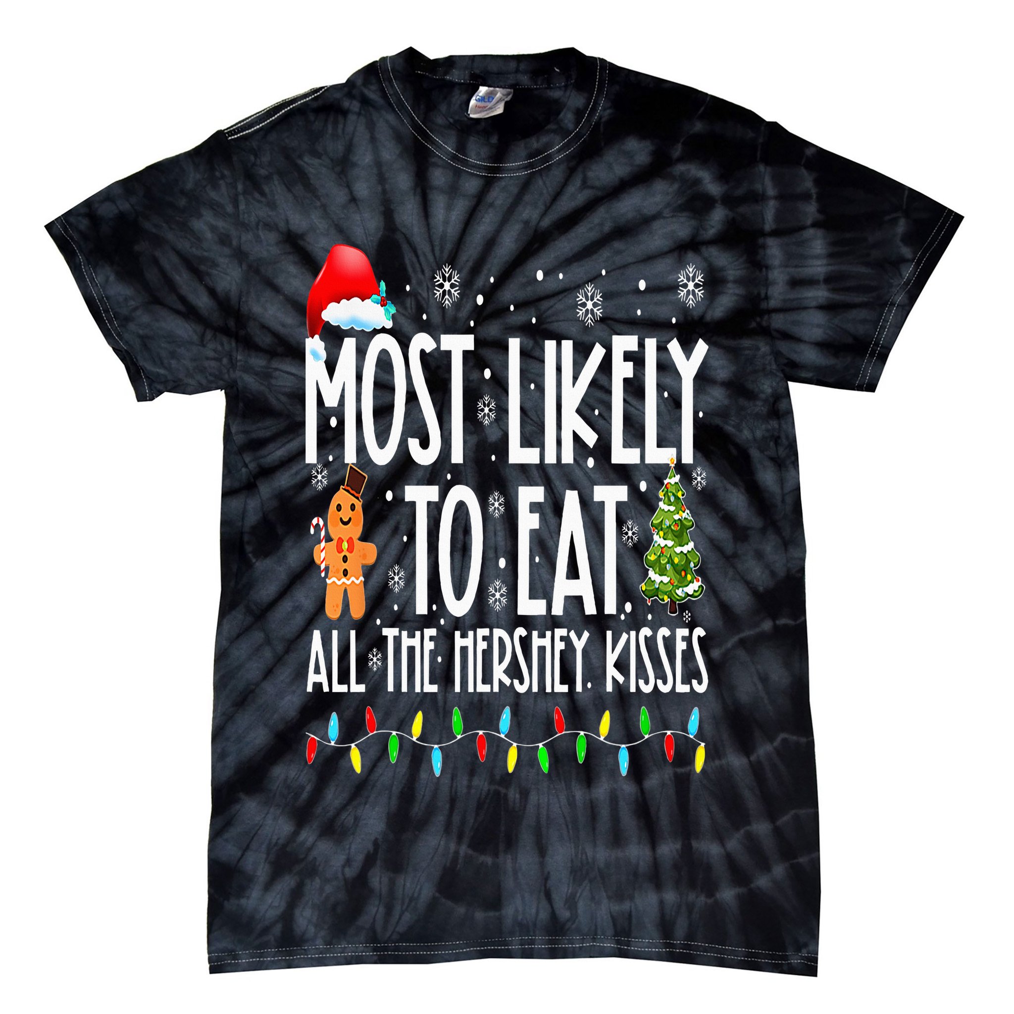 Most Likely To Eat All The Hershey Kisses Funny Xmas Lights Tie-Dye T-Shirt