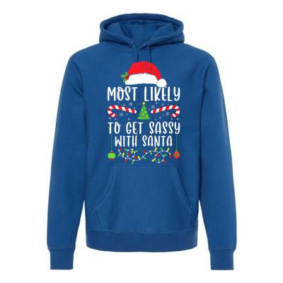 Most Likely To Get Sassy With Santa Christmas Matching Funny Gift Premium Hoodie