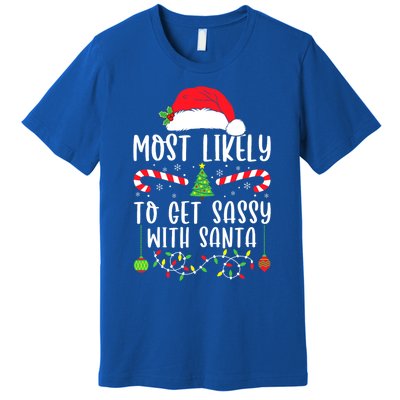 Most Likely To Get Sassy With Santa Christmas Matching Funny Gift Premium T-Shirt