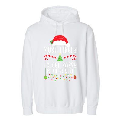 Most Likely To Get Sassy With Santa Christmas Matching Funny Gift Garment-Dyed Fleece Hoodie