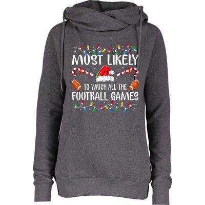 Most Likely To Watch All The Football Games Christmas Xmas  Womens Funnel Neck Pullover Hood