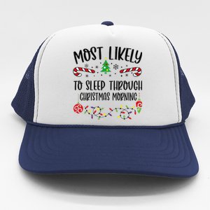 Most Likely To Sleep Through Christmas Morning Funny Christmas Family Matching Trucker Hat