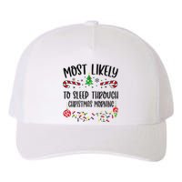 Most Likely To Sleep Through Christmas Morning Funny Christmas Family Matching Yupoong Adult 5-Panel Trucker Hat