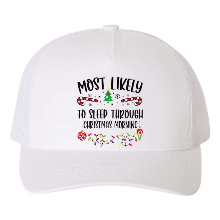 Most Likely To Sleep Through Christmas Morning Funny Christmas Family Matching Yupoong Adult 5-Panel Trucker Hat