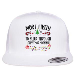 Most Likely To Sleep Through Christmas Morning Funny Christmas Family Matching Flat Bill Trucker Hat