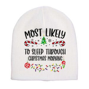 Most Likely To Sleep Through Christmas Morning Funny Christmas Family Matching Short Acrylic Beanie