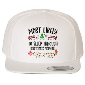 Most Likely To Sleep Through Christmas Morning Funny Christmas Family Matching Wool Snapback Cap