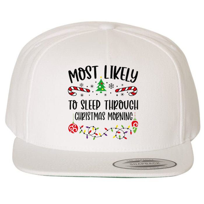 Most Likely To Sleep Through Christmas Morning Funny Christmas Family Matching Wool Snapback Cap