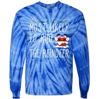 Most Likely To Ride The Reindeer Cute Funny Christmas 2024 Cute Gift Tie-Dye Long Sleeve Shirt